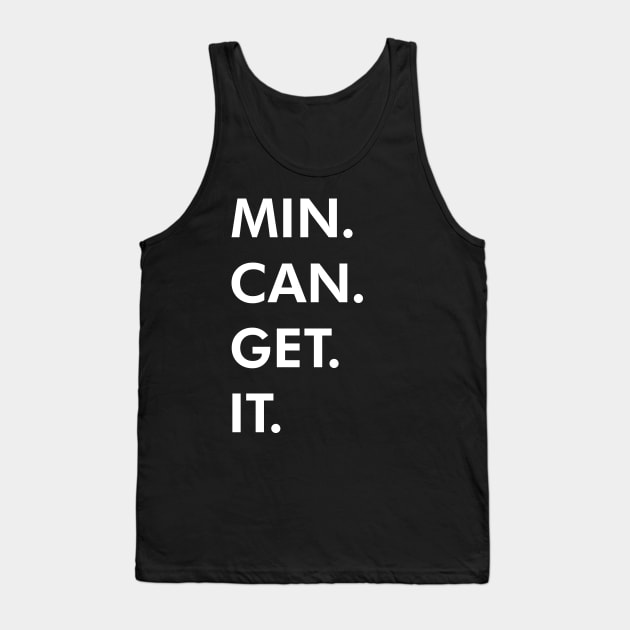 Min can get it. Tank Top by tWoTcast